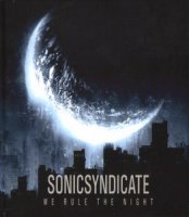 Sonic Syndicate - We Rule The Night (2010)