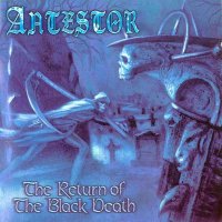 Antestor - The Return Of The Black Death (1998)
