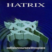 Hatrix - Collisioncoursewithnoplace (1994)