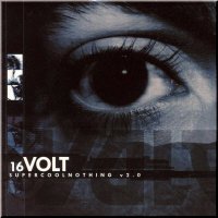 16 Volt - SuperCoolNothing v2.0 (2CD Limited Edition) (2002)