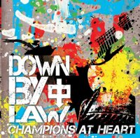 Down by Law - Champions At Heart (2012)