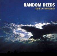 Random Deeds - Basis Of Сomparison (2006)