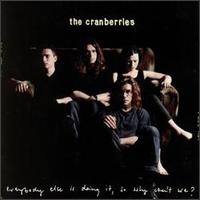 The Cranberries - Everybody Else Is Doing It, So Why Can't We (1993)