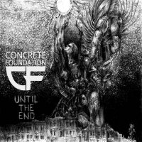 Concrete Foundation - Until The End (2015)