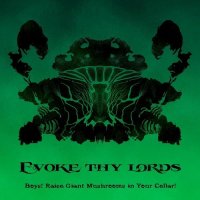 Evoke Thy Lords - Boys! Raise Giant Mushrooms In Your Cellar! (2015)