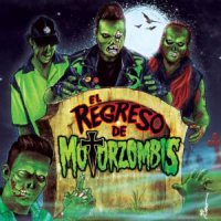Motorzombis - El Regreso De Motorzombis (2012)