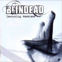 Blindead - Devouring Weakness (2006)