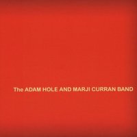 The Adam Hole & Marji Curran Band - Red Album (2010)