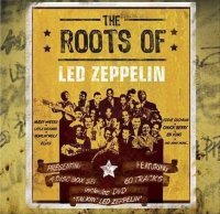 VA - The Roots of Led Zeppelin (2011)