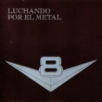 V8 - Luchando Por El Metal (1983)