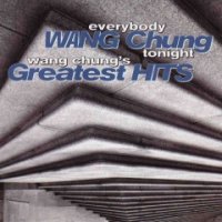 Wang Chung - Everybody Wang Chung Tonight - Wang Chung\'s Greatest Hits (1997)