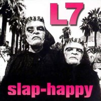 L7 - Slap-Happy (1999)