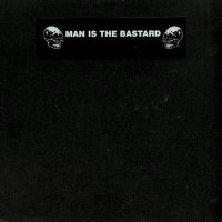 Man Is The Bastard - Thoughtless... (1995)