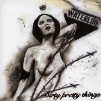 Dirty Pretty Things - Waterloo To Anywhere (2006)