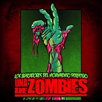 Los Buscadores del Movimiento Perpetuo - Una de Zombies (2011)