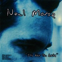 Neal Morse - It\'s Not Too Late (2001)
