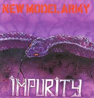 New Model Army - Impurity [2005 Re-issued] (1990)