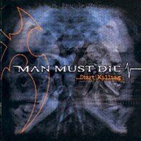 Man Must Die - ...Start Killing (2004)