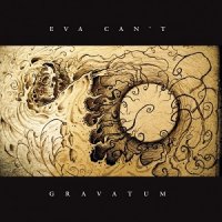 Eva Can\'t - Gravatum (2017)