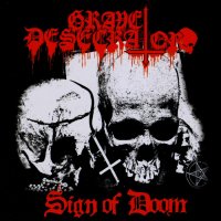 Grave Desecrator - Sign Of Doom (2008)