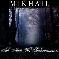 Mikhail - Ich Hatte Viel Bekümmernis (2013)