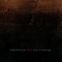Crowpath - Red On Chrome (2004)