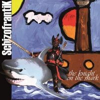 Schizofrantik - The Knight On The Shark (2013)