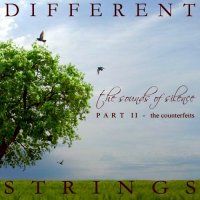 Different Strings - The Sounds Of Silence, Pt. II The Counterfeits (2015)
