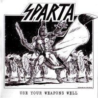 Sparta - Use Your Weapons Well (2011)