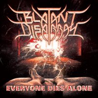 Blatant Disarray - Everyone Dies Alone (2010)