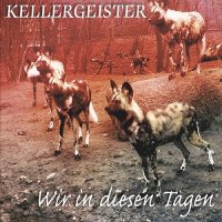 Kellergeister - Wir In Diesen Tagen (2012)