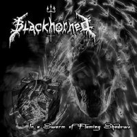 Blackhorned - In A Swarm Of Flaming Shadows (2011)