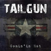 Tailgun - Comin\' In Hot (2016)