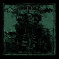 Union Of Sleep - Death In The Place Of Rebirth (2010)