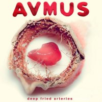 Avmus - Deep Fried Arteries (2017)