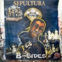 Sepultura - B-Sides (Compilation) (1997)