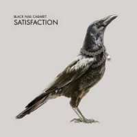 Black Nail Cabaret - Satisfaction (2014)