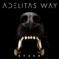 Adelitas Way - Stuck (2014)