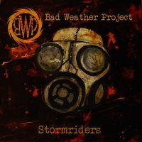 Bad Weather Project - Stormriders (2015)