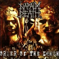 Napalm Death - Order Of The Leech (2002)