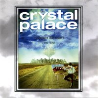 Crystal Palace - Through The Years 1995-2005 (2006)