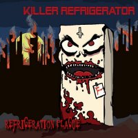 Killer Refrigerator - Refrigeration Plague (2017)