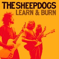 The Sheepdogs - Learn & Burn (2010)