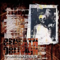 Beneath Oblivion - From Man To Dust (2011)