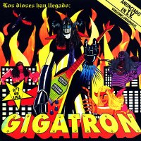 Gigatron - Los Dioses Han Llegado (1998)