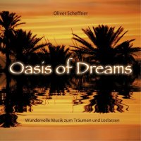 Oliver Scheffner - Oasis Of Dreams (2016)
