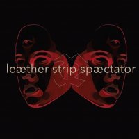 Leaether Strip - Spaectator (2016)