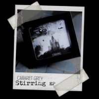 Cabaret Grey - Stirring (2011)