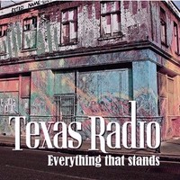 Texas Radio - Everything That Stands (2014)