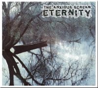 The Anxious Scream - Eternity (2010)
